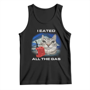 Sarcastic Cat Meme Tank Top Funny Retro I Eated All The Gas Gen Z Humor TS10 Black Print Your Wear