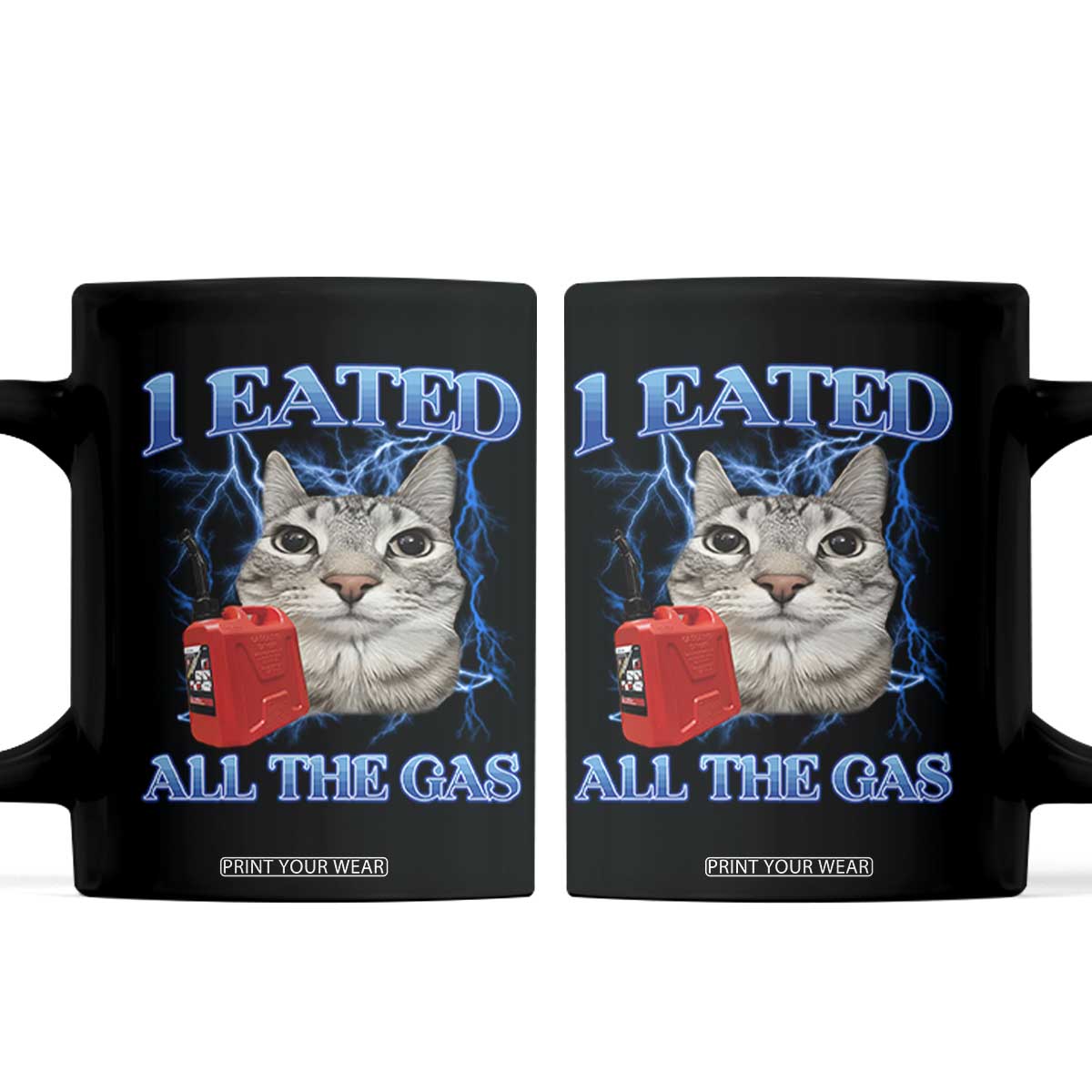 Sarcastic Cat Meme Coffee Mug I Eated All The Gas Gen Z Humor Bootleg TS10 Black Print Your Wear