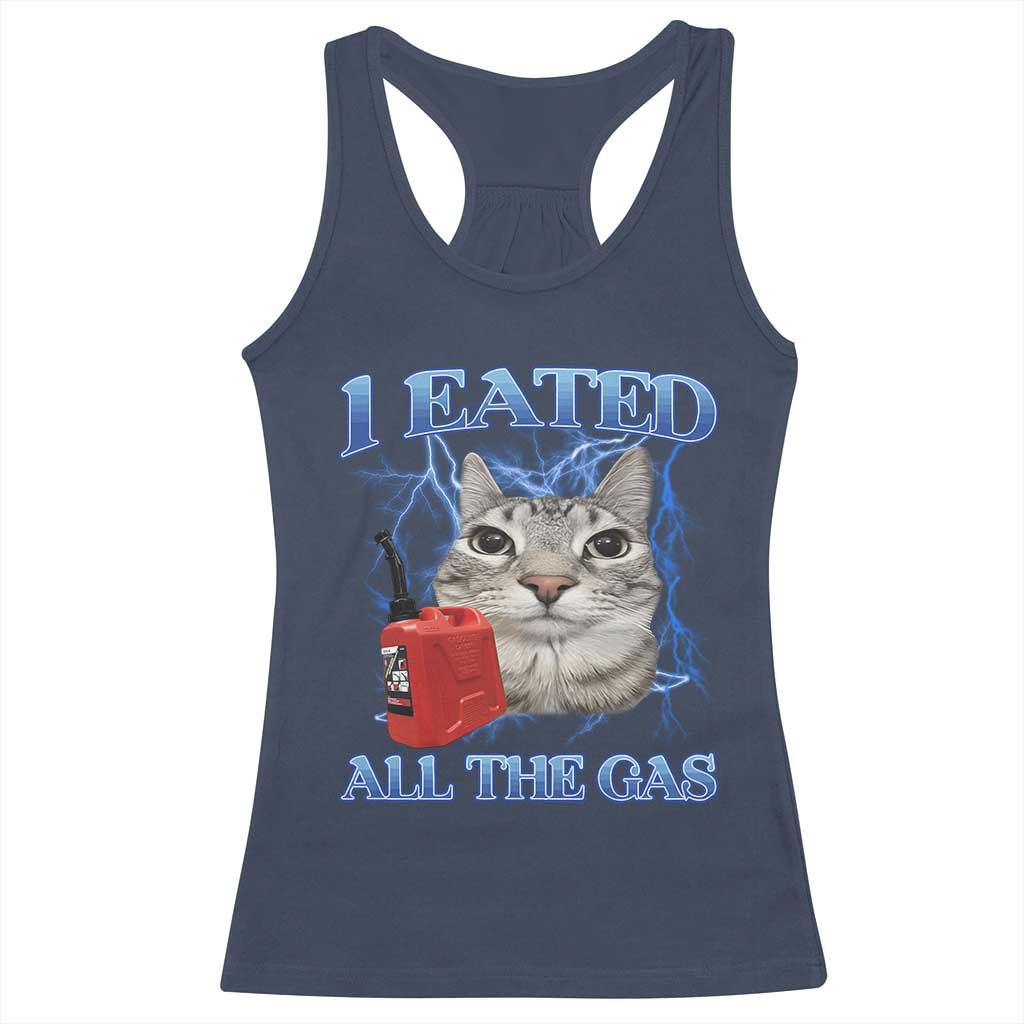Sarcastic Cat Meme Racerback Tank Top I Eated All The Gas Gen Z Humor Bootleg TS10 Navy Print Your Wear