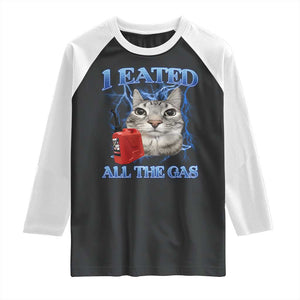 Sarcastic Cat Meme Raglan Shirt I Eated All The Gas Gen Z Humor Bootleg TS10 Black White Print Your Wear