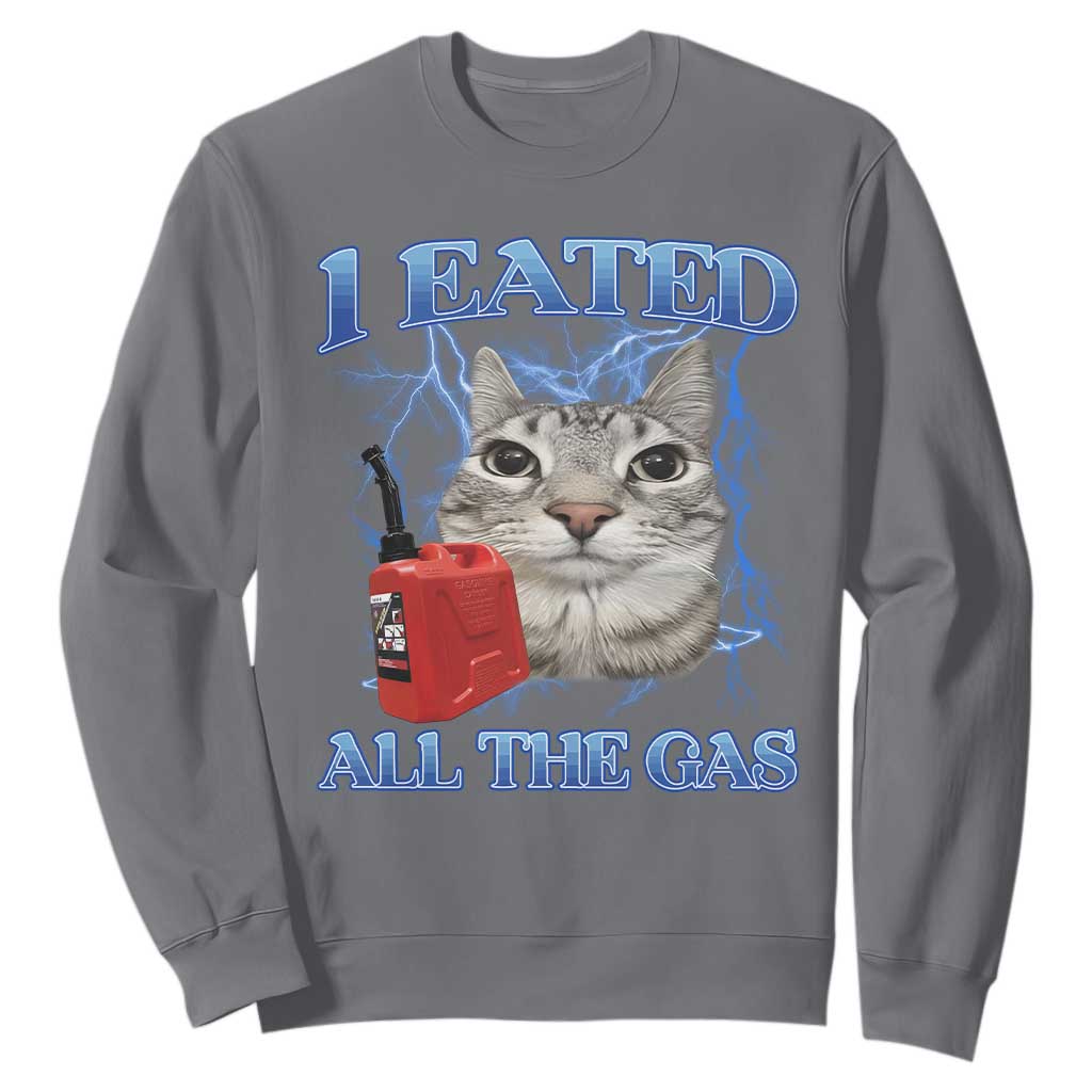 Sarcastic Cat Meme Sweatshirt I Eated All The Gas Gen Z Humor Bootleg TS10 Charcoal Print Your Wear