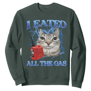 Sarcastic Cat Meme Sweatshirt I Eated All The Gas Gen Z Humor Bootleg TS10 Dark Forest Green Print Your Wear