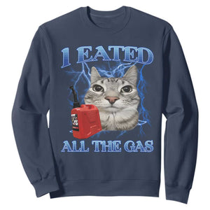 Sarcastic Cat Meme Sweatshirt I Eated All The Gas Gen Z Humor Bootleg TS10 Navy Print Your Wear