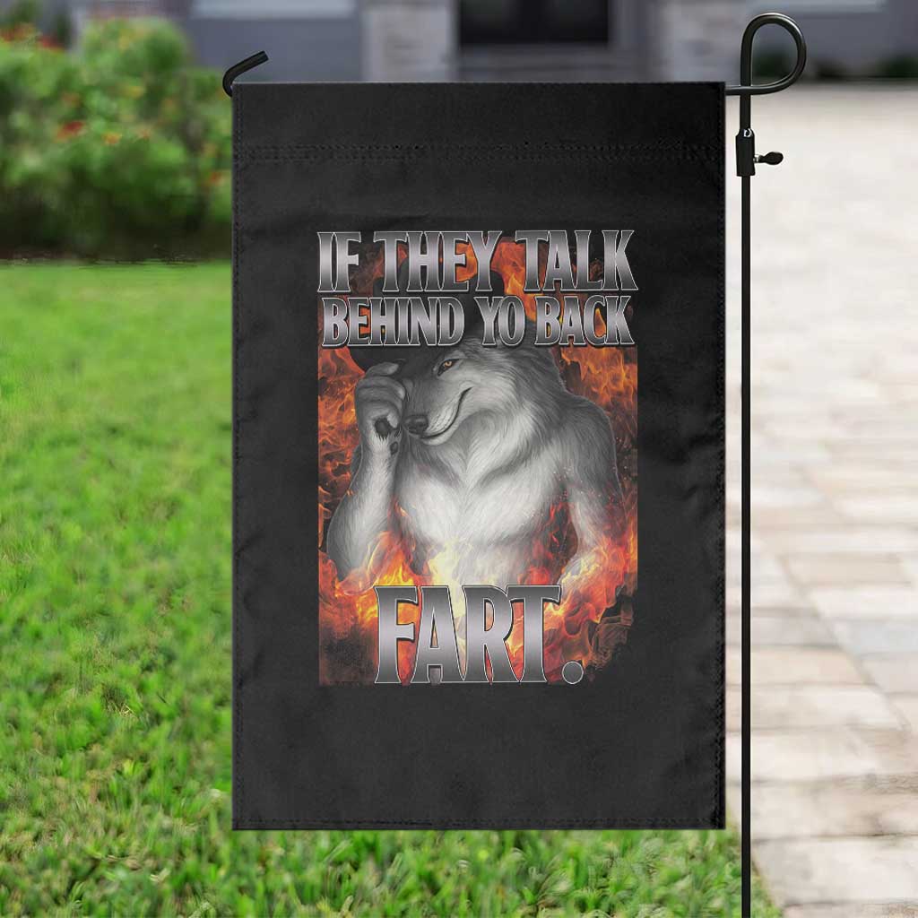 Funny Alpha Wolf Garden Flag Meme If They Talk Behind Your Back Fart Bootleg TS10 Print Your Wear