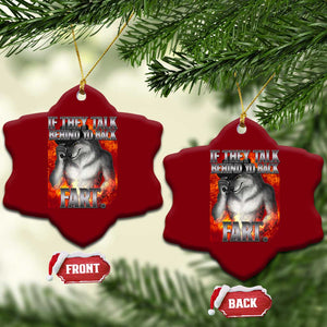 Funny Alpha Wolf Ceramic Ornament Meme If They Talk Behind Your Back Fart Bootleg TS10 Print Your Wear