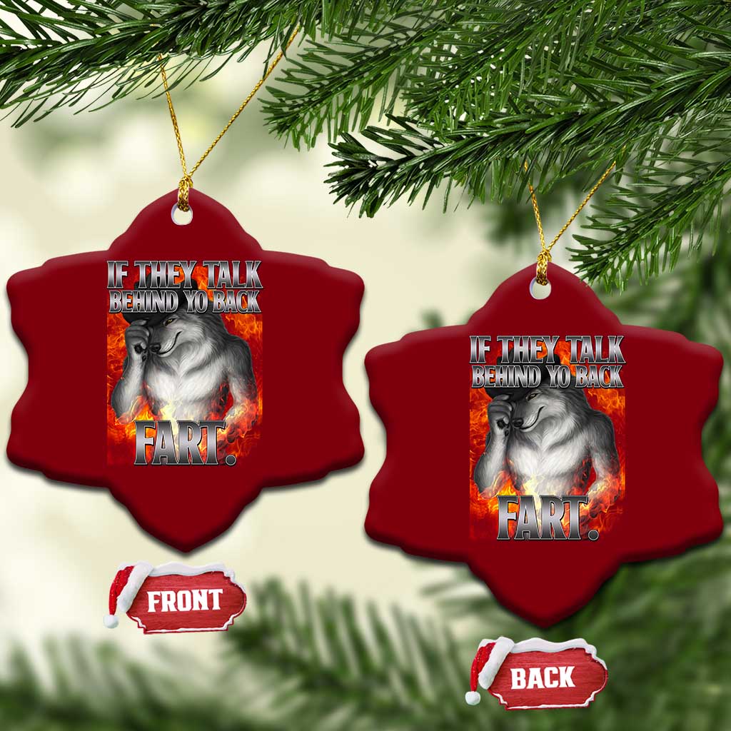 Funny Alpha Wolf Ceramic Ornament Meme If They Talk Behind Your Back Fart Bootleg TS10 Print Your Wear