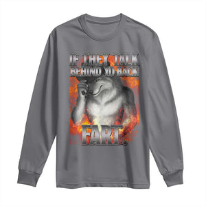 Funny Alpha Wolf Long Sleeve Shirt Meme If They Talk Behind Your Back Fart Bootleg TS10 Charcoal Print Your Wear