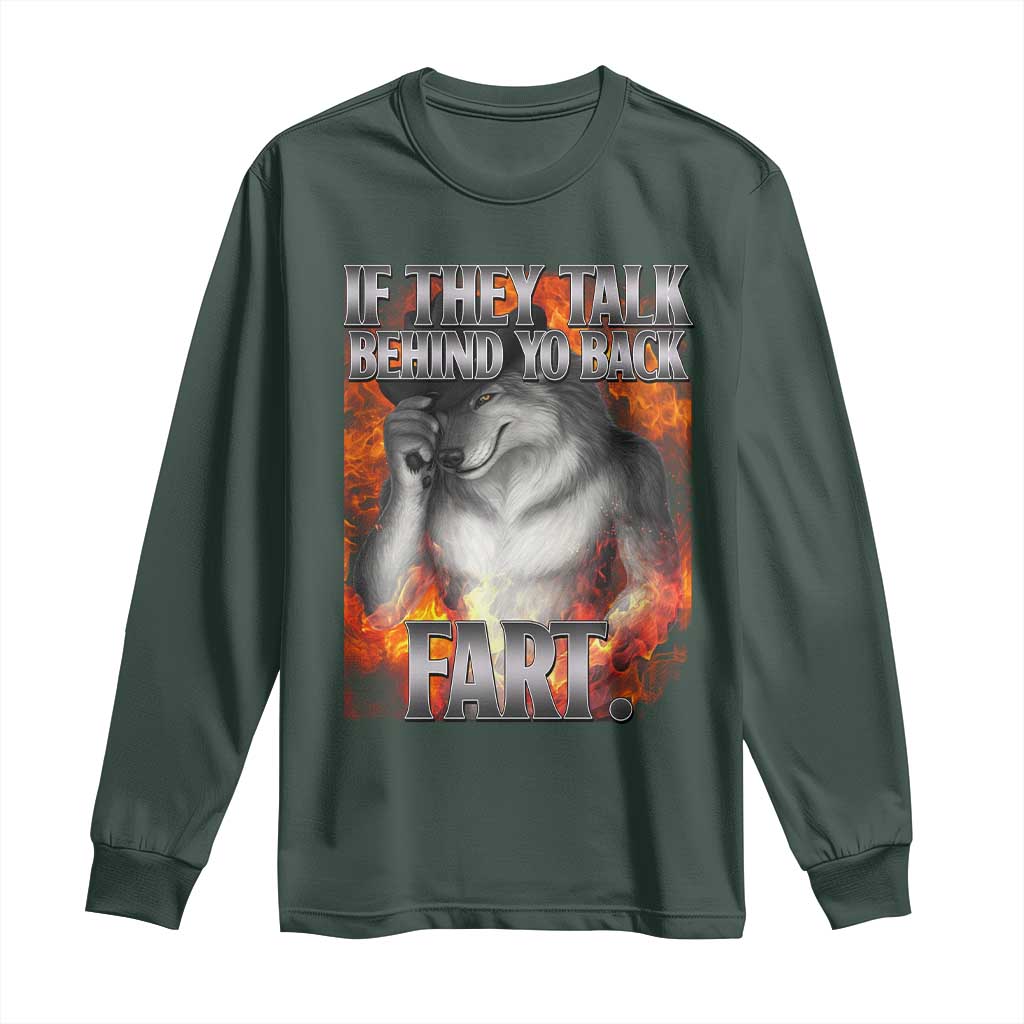 Funny Alpha Wolf Long Sleeve Shirt Meme If They Talk Behind Your Back Fart Bootleg TS10 Dark Forest Green Print Your Wear