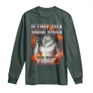Funny Alpha Wolf Long Sleeve Shirt Meme If They Talk Behind Your Back Fart Bootleg TS10 Dark Forest Green Print Your Wear