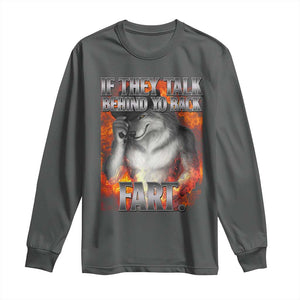 Funny Alpha Wolf Long Sleeve Shirt Meme If They Talk Behind Your Back Fart Bootleg TS10 Dark Heather Print Your Wear