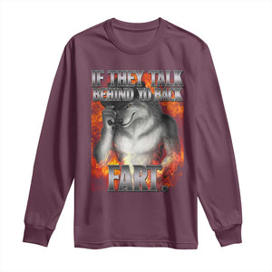 Funny Alpha Wolf Long Sleeve Shirt Meme If They Talk Behind Your Back Fart Bootleg TS10 Maroon Print Your Wear