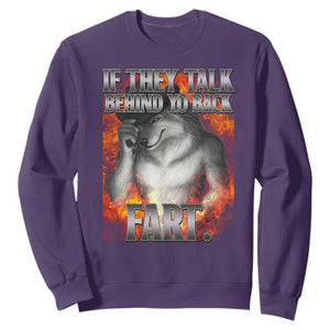 Funny Alpha Wolf Sweatshirt Meme If They Talk Behind Your Back Fart Bootleg TS10 Purple Print Your Wear