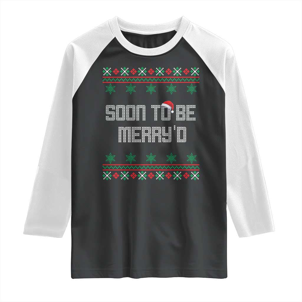 Soon To Be Merry'd Christmas Raglan Shirt Engaged Couple Matching TS10 Black White Print Your Wear