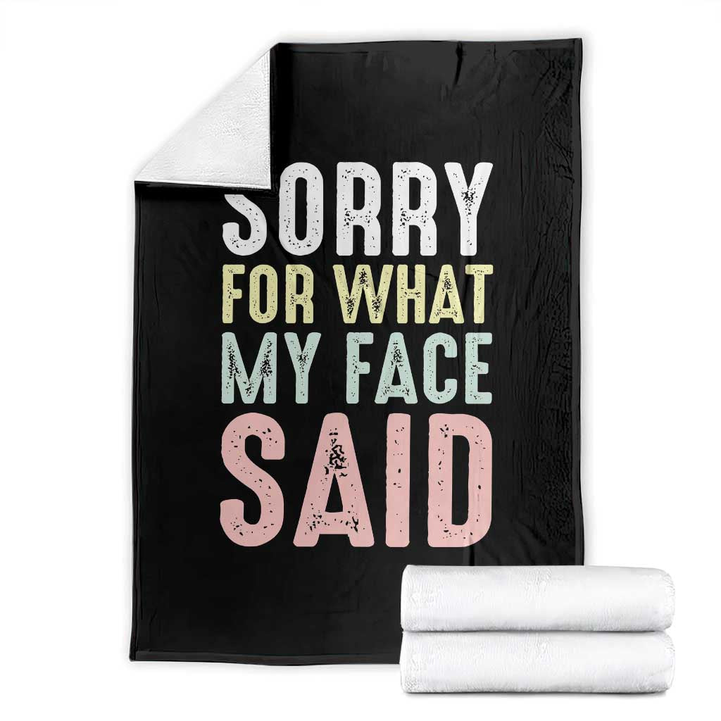 Sorry for What My Face Said Throw Blanket Retro Funny Mood Sarcastic Resting Face TS10 Black Print Your Wear