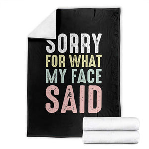 Sorry for What My Face Said Throw Blanket Retro Funny Mood Sarcastic Resting Face TS10 Black Print Your Wear