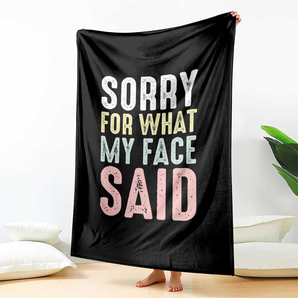 Sorry for What My Face Said Throw Blanket Retro Funny Mood Sarcastic Resting Face TS10 Print Your Wear