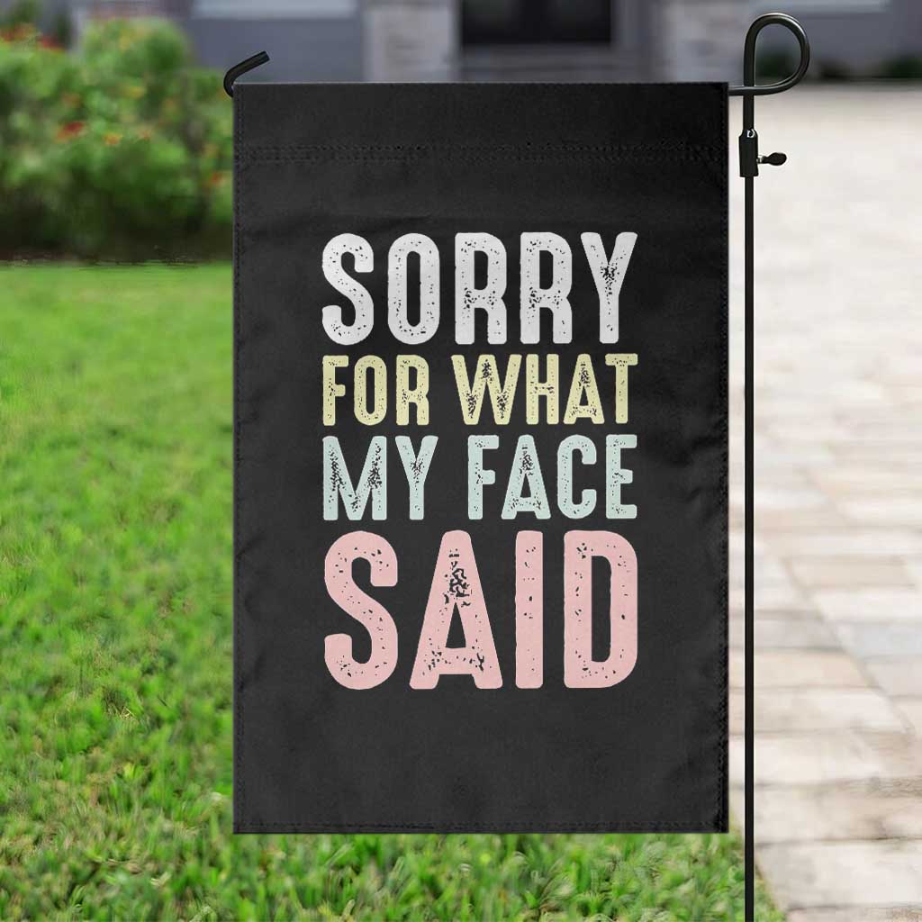Sorry for What My Face Said Garden Flag Retro Funny Mood Sarcastic Resting Face TS10 Print Your Wear