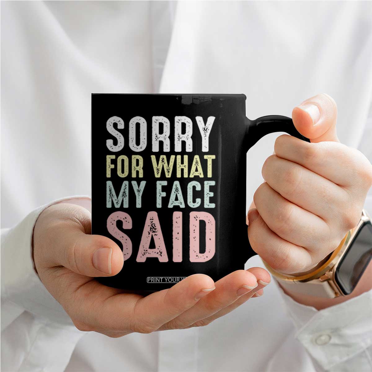 Sorry for What My Face Said Coffee Mug Retro Funny Mood Sarcastic Resting Face TS10 Print Your Wear