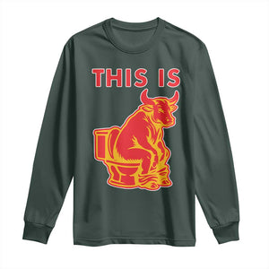 This Is Bull Shit Long Sleeve Shirt Bullshit Sarcastic Embarrassing Gag Gifts TS10 Dark Forest Green Print Your Wear