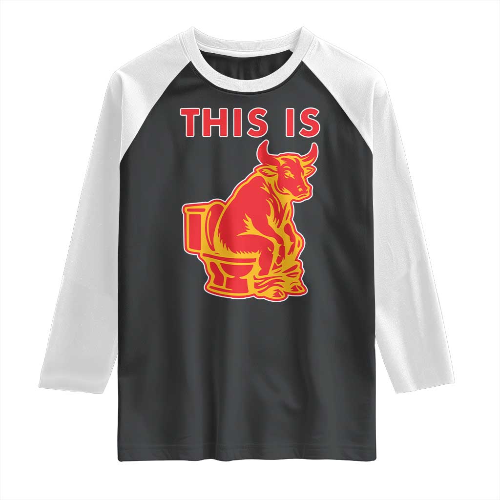 This Is Bull Shit Raglan Shirt Bullshit Sarcastic Embarrassing Gag Gifts TS10 Black White Print Your Wear