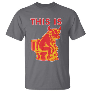 This Is Bull Shit T Shirt Bullshit Sarcastic Embarrassing Gag Gifts TS10 Charcoal Print Your Wear