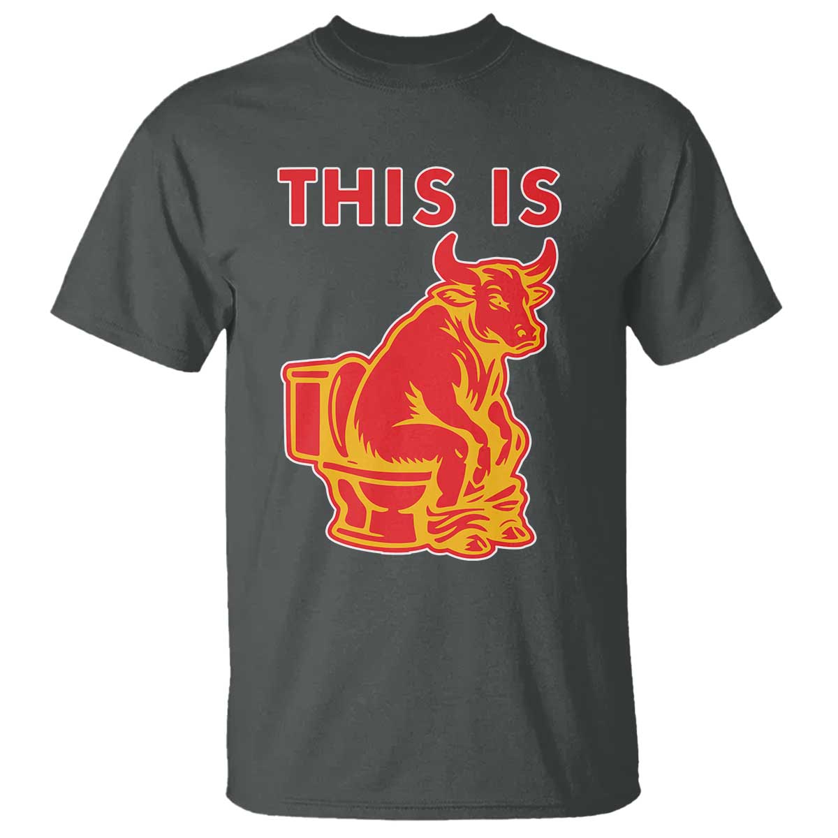 This Is Bull Shit T Shirt Bullshit Sarcastic Embarrassing Gag Gifts TS10 Dark Heather Print Your Wear