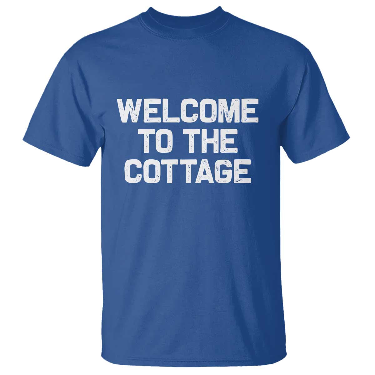 Welcome To The Cottage T Shirt TS10 Royal Blue Print Your Wear