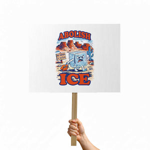 Abolish Ice Protest Protest Sign Retro Protest No Human Is Illegal TS10 Horizontal 18" × 24" White Print Your Wear