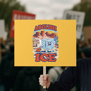 Abolish Ice Protest Protest Sign Retro Protest No Human Is Illegal TS10 Horizontal 18" × 24" Yellow Print Your Wear