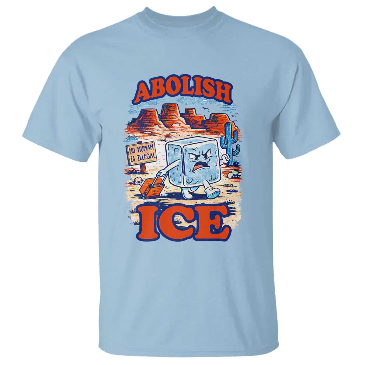 Abolish Ice Protest T Shirt Retro Protest No Human Is Illegal TS10 Light Blue Print Your Wear