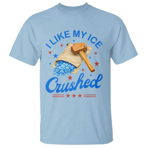 Subtle Abolish ICE T Shirt Funny Vintage I Like My Ice Crushed TS10 Light Blue Print Your Wear