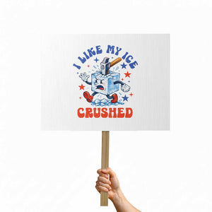 Subtle Abolish ICE Protest Sign Vintage I Like My Ice Crushed TS10 Horizontal 18" × 24" White Print Your Wear