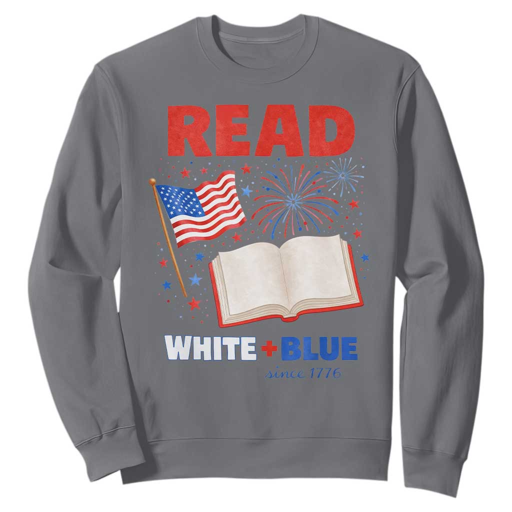 Patriotic Bookish 4th Of July Read White Blue Since 1776 Sweatshirt TS10 Charcoal Print Your Wear