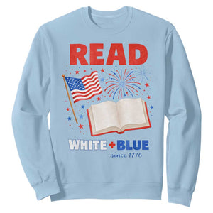 Patriotic Bookish 4th Of July Read White Blue Since 1776 Sweatshirt TS10 Light Blue Print Your Wear