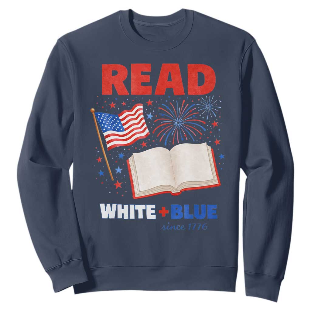 Patriotic Bookish 4th Of July Read White Blue Since 1776 Sweatshirt TS10 Navy Print Your Wear