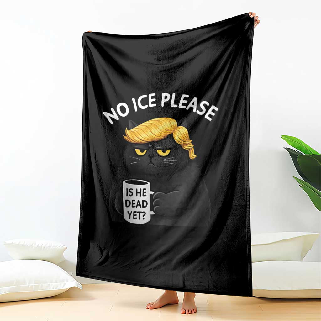 No ICE Protest Throw Blanket Is He Dead Yet Black Cat Meme TS10 Print Your Wear