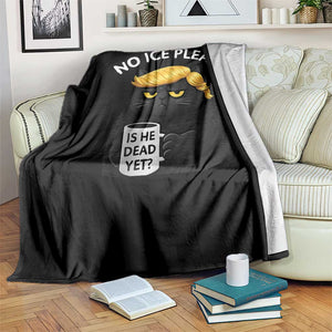 No ICE Protest Throw Blanket Is He Dead Yet Black Cat Meme TS10 Print Your Wear