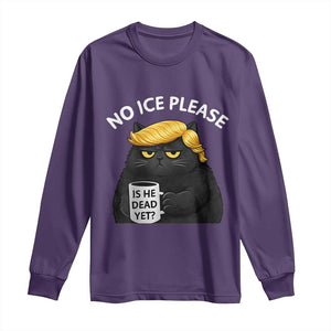 No ICE Protest Long Sleeve Shirt Is He Dead Yet Black Cat Meme TS10 Purple Print Your Wear