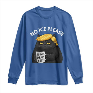No ICE Protest Long Sleeve Shirt Is He Dead Yet Black Cat Meme TS10 Royal Blue Print Your Wear