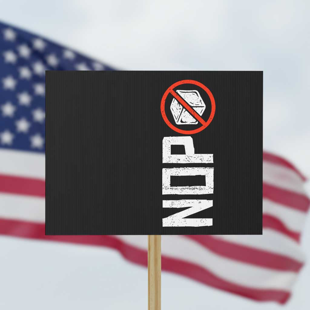 No ICE Protest Protest Sign Nope Sign Vertical TS10 Horizontal 18