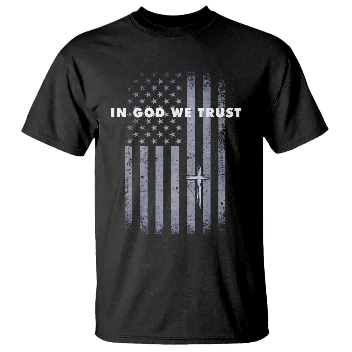 USA Flag Religious Quote T Shirt In God We Trust American Patriotic Faith 4th of July Cross TS10 Black Print Your Wear