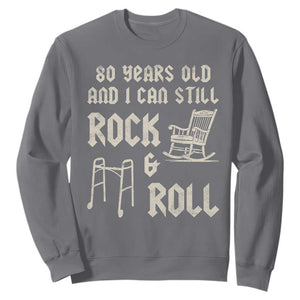 80th Birthday Gift For Men Sweatshirt Funny Man Saying Gag Gift 80 Years Old Birthday TS10 Charcoal Print Your Wear
