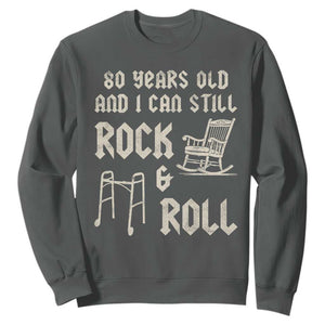 80th Birthday Gift For Men Sweatshirt Funny Man Saying Gag Gift 80 Years Old Birthday TS10 Dark Heather Print Your Wear