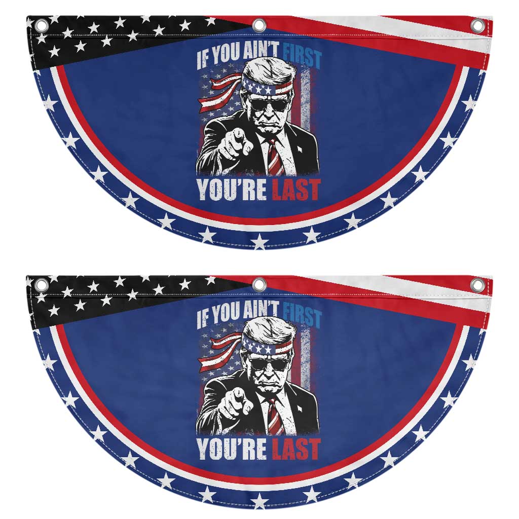 Trump 4th Of July Patriotic Fan Flag If You Ain't First You're Last Flag TS10 2pcs pack Classic Navy Print Your Wear