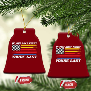 US Flag Car Racing Ceramic Ornament If You Aint First Youre Last Checkered Flag TS10 Print Your Wear
