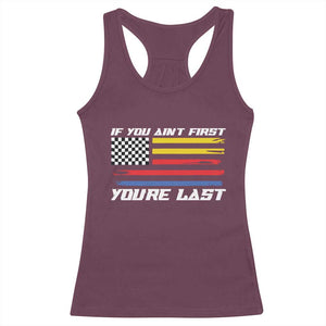 US Flag Car Racing Racerback Tank Top If You Aint First Youre Last Checkered Flag TS10 Maroon Print Your Wear