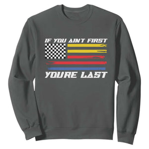 US Flag Car Racing Sweatshirt If You Aint First Youre Last Checkered Flag TS10 Dark Heather Print Your Wear