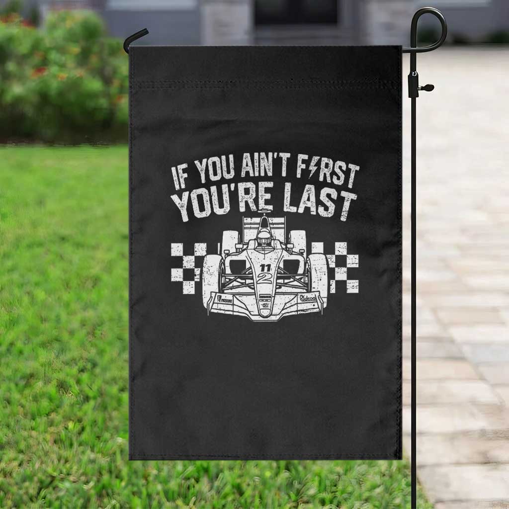 Car Racing Garden Flag If You Aint First Youre Last Checkered Flag TS10 Print Your Wear