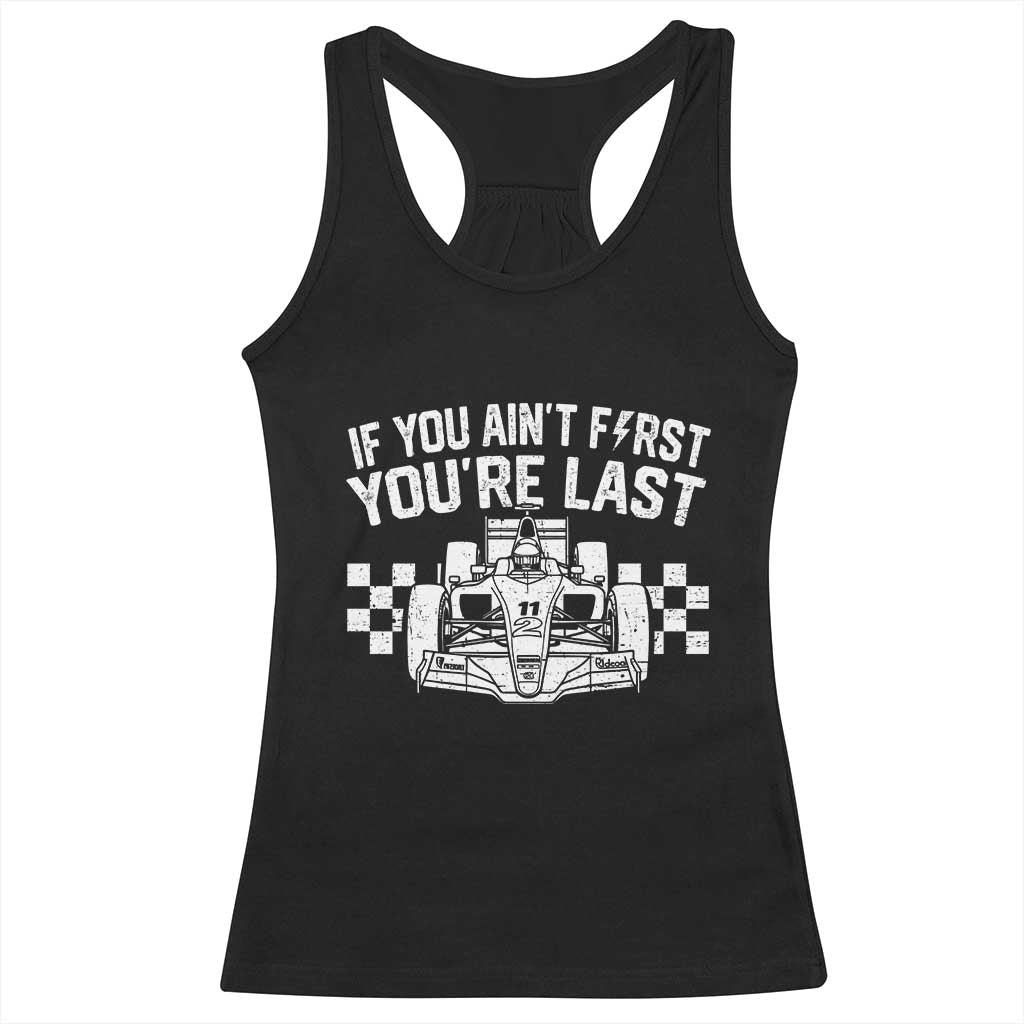 Car Racing Racerback Tank Top If You Aint First Youre Last Checkered Flag TS10 Black Print Your Wear