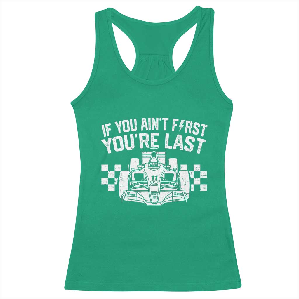 Car Racing Racerback Tank Top If You Aint First Youre Last Checkered Flag TS10 Irish Green Print Your Wear